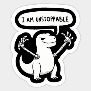 I am unstoppable Dinosaur TRex Sticker